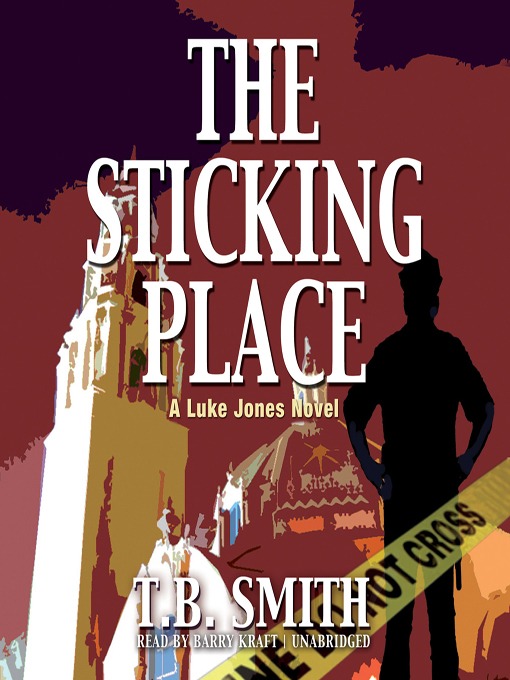 Title details for The Sticking Place by T. B. Smith - Available